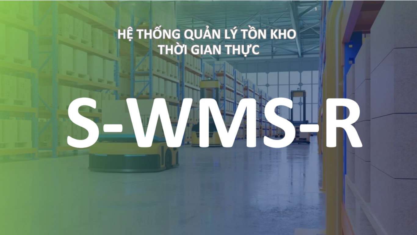 S Wms R: HỆ ThỐng QuẢn LÝ TỒn Kho ThỜi Gian ThỰc